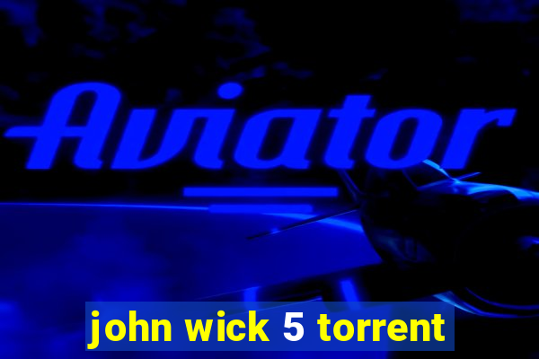 john wick 5 torrent